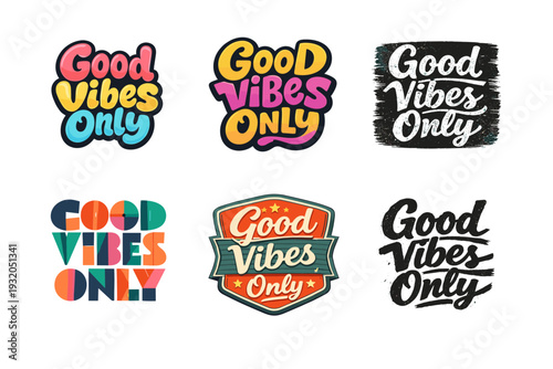 Good Vibes Only. Set lettering. harmonious lettering variations of the same emblematic concept, each with different artistic interpretation (Rounded bubble
