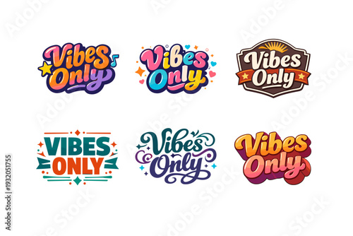 Vibes Only. Set lettering. harmonious lettering variations of the same emblematic concept, each with different artistic interpretation (Funky cartoon-style