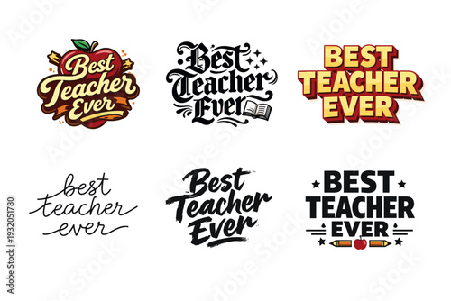 Best Teacher Ever. Set lettering. harmonious lettering variations of the same emblematic concept, each with different artistic interpretation (Retro vintage