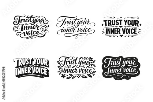 Trust your inner voice. Set lettering. harmonious lettering variations of the same emblematic concept, each with different artistic interpretation (Whimsical