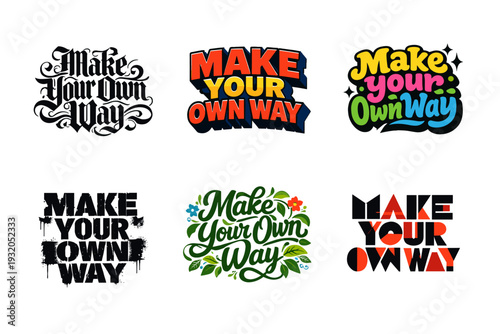 Make Your Own Way. Set lettering. harmonious lettering variations of the same emblematic concept, each with different artistic interpretation (Gothic-inspired