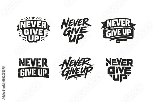Never Give Up. Set lettering. harmonious lettering variations of the same emblematic concept, each with different artistic interpretation (Blocky sans-serif