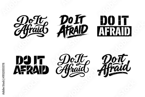 Do It Afraid. Set lettering. harmonious lettering variations of the same emblematic concept, each with different artistic interpretation (Bold hand-lettering