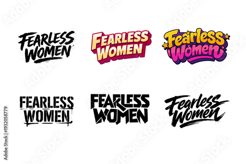 Fearless Women. Set lettering. harmonious lettering variations of the same emblematic concept, each with different artistic interpretation (Grunge textured