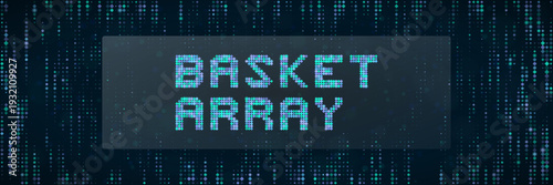 Digital Basket Array Text on Matrix Background for E-commerce Programming and Data Science Visualization