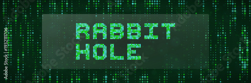 Digital Rabbit Hole Text on Green Matrix Background for Internet Conspiracy Theory Concept