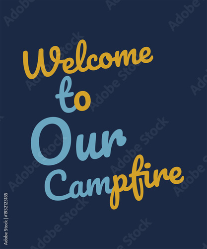 Welcome to our campfire hand lettered sign for outdoor enthusiasts or party invitations