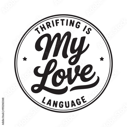 Thrifting Is My Love Language. Vector Design Isolated on White Background