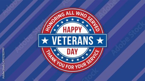 Happy Veterans Day Honoring All Who Served Patriotic Emblem on Blue Striped Background