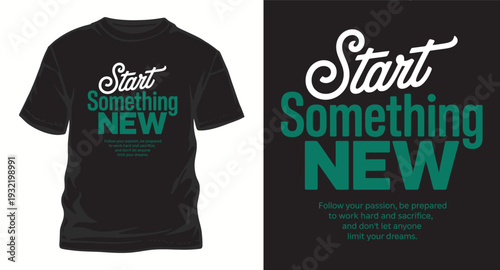 Start something new t shirt design with inspirational phrase and teal accents