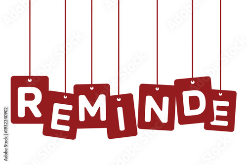 Hanging red tags spell out the word remind against a white background