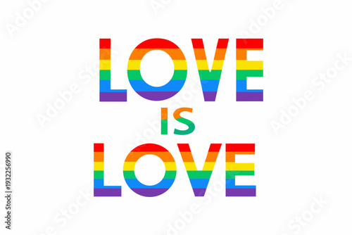 Colorful text proclaims love is love with rainbow gradient