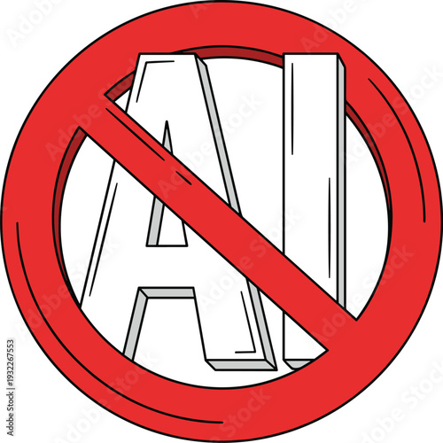 Red prohibition sign over white ai letters symbolizing opposition to artificial intelligence