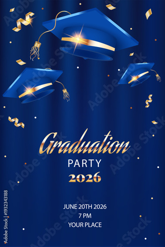 Graduation party 2026 invitation template. Vertical layout with blue mortarboards, gold confetti and elegant text on blue background. Realistic 3D style for school and university graduation.