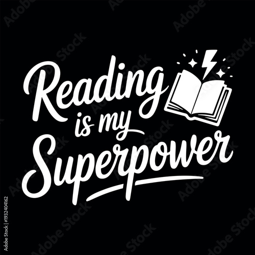 Reading Is My Superpower Hand Lettering Book Lover Illustration. Book Lover Inspirational Quote Typography Illustration. Literacy Inspiration Quote Lettering Design for Education. 