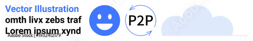 Peer-to-peer sharing, cloud technology, communication, data transfer, networking, digital collaboration. Smiling emotion, P2P icon cloud symbol. Peer-to-peer sharing and cloud technology