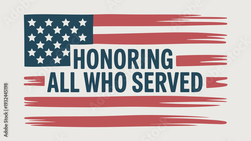 A patriotic American flag with the words Honoring All Who Served