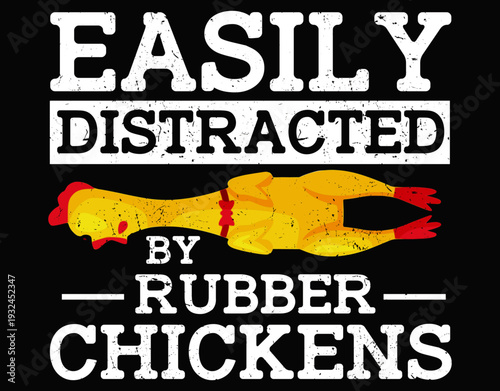 easily distracted by rubber chickens - printable editable vector art file.