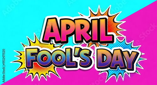 Vibrant april fool's day comic typography with bright colors and cartoon style on divided background