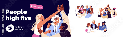 Teams high five set. Happy friends celebrate success together. Diverse groups of colleagues support, clap hands each other. Teamwork winning. Flat isolated vector illustrations on white background