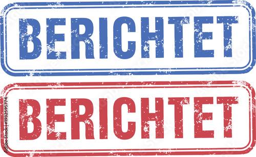 A close-up of two vintage-style stamps with the German word berichtet meaning reported in blue and red ink on a white background.