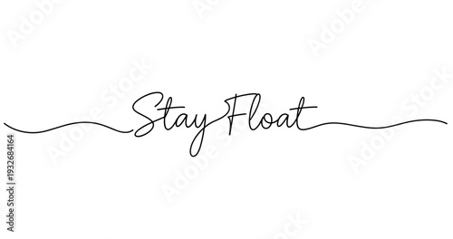 Stay float handwritten calligraphy text with elegant curves. No editable strokes