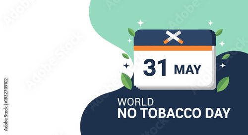 A calendar displaying May 31st, World No Tobacco Day, surrounded by green leaves