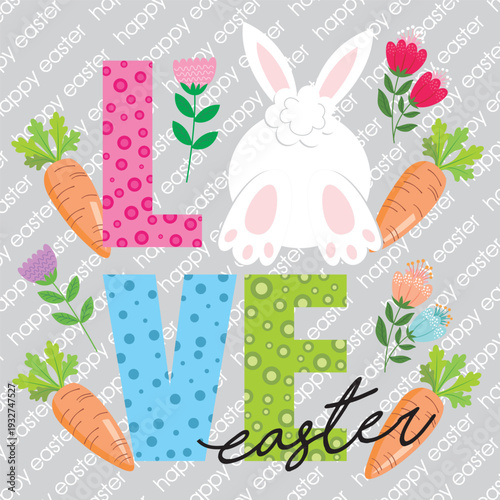 Cute Easter Love Lettering with Bunny Bottom, Carrots, and Flowers