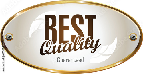 A shiny oval sign with best quality guaranteed
