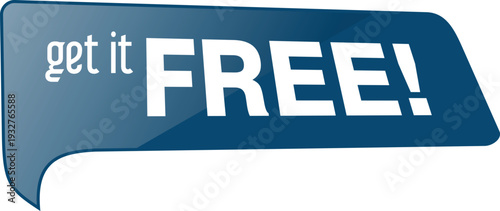 A blue and white get it free speech bubble