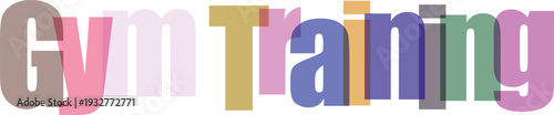 Gym Training Colorful Overlapping Text on White Background