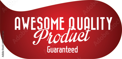 A red and white advertisement label with a quality guarantee