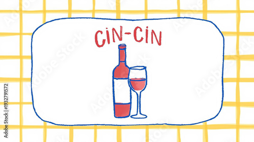 A hand drawn illustration features a bottle and glass of red wine with cin cin text
