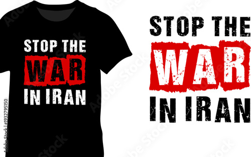 A black t shirt displaying a protest message against war in Iran, Stop the war in Iran