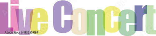 Live Concert Text in Overlapping Transparent Pastel Colors