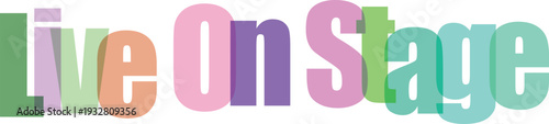 Live On Stage Text with Overlapping Pastel Colors on White Background