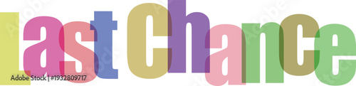 Last Chance Multicolored Text with Overlapping Letters