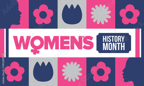 Women's History Month. The annual month that highlights the contributions of women to events in history. Celebrated during March in the United States, the United Kingdom, and Australia. Vector poster