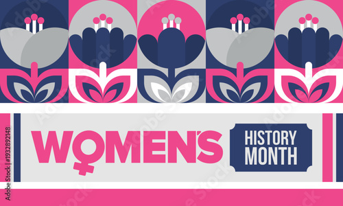 Women's History Month. The annual month that highlights the contributions of women to events in history. Celebrated during March in the United States, the United Kingdom, and Australia. Vector poster
