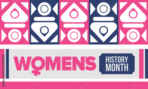 Women's History Month. The annual month that highlights the contributions of women to events in history. Celebrated during March in the United States, the United Kingdom, and Australia. Vector poster