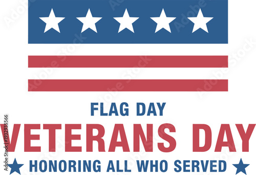 Flag day and veterans day celebration honoring american heroes and patriotism