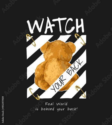 watch your back slogan with bear doll sitting back with secure pins vector illustration on black background