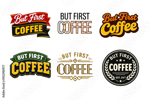 Variety of 'but first coffee' logo designs in different styles and colors
