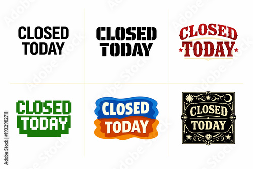 Diverse styles of closed today signs in various bold designs
