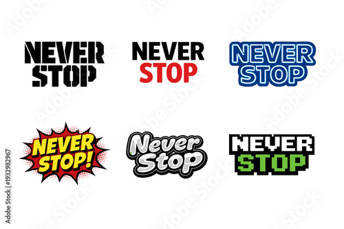 Diverse typography designs of 'never stop' in various styles and colors