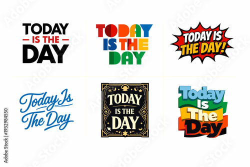 Today is the day: bold and vibrant text designs in various styles