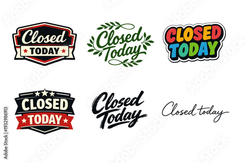 Closed today signs in various styles and colors