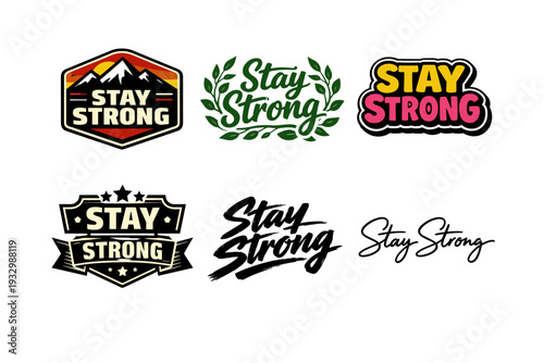 Stay strong motivational logos collection in various artistic styles
