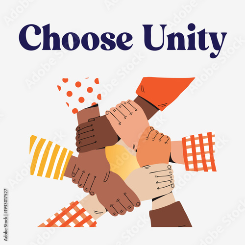 Choose unity slogan with diverse hands stacked over each other in graphic art