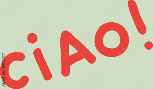 Ciao informal Italian exclamation lettering